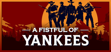 《一撮北美人(A Fistful Of Yankees)》V1.42+Dlcs官方中文版[俄网Пиратка 2025.08.19更新4.5G] 策略战棋-第1张