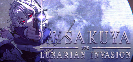 《我是十六夜咲夜(I Am Sakuya FPS Lunarian Invasion)》Build20152724官方版[俄网Пиратка 2025.09.27更新6.4G] 射击游戏-第1张