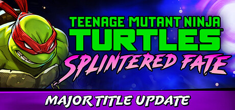 《忍者神龟:斯普林特的命运 Teenage Mutant Ninja Turtles: Splintered Fate 》v1.12.0|全dlcs 冒险游戏-第1张