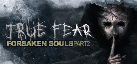 《真实恐惧：被遗弃的灵魂2（True Fear: Forsaken Souls P2）》v2.0.12 I_KnoW镜像版[CN/EN] 休闲解谜-第1张